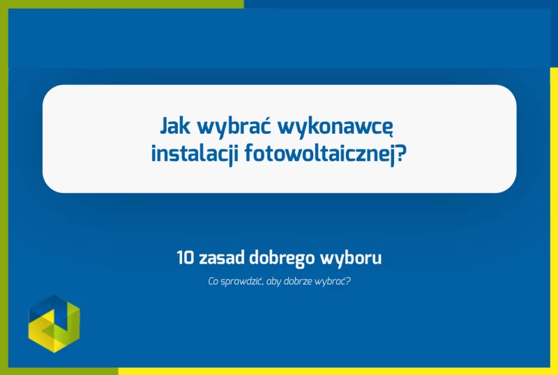 Jak wybrać wykonawcę? Część 2: 10 zasad dobrego wyboru